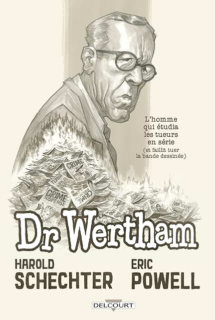 Docteur%20Wertham%3A%20L%27Homme%20qui%20%E9tudia%20les%20tueurs%20en%20s%E9rie%20et%20faillit%20tuer%20l%27industrie%20de%20la%20BD